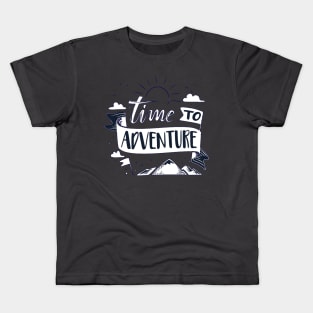 TIME TO ADVENTURE DESIGN Kids T-Shirt